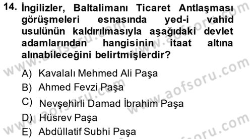 Osmanlı Devlenti’nde Yenileşme Hareketleri (1703-1876) Dersi 2013 - 2014 Yılı (Final) Dönem Sonu Sınav Soruları 14. Soru