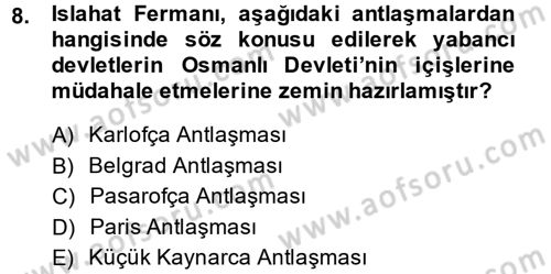 Osmanlı Devlenti’nde Yenileşme Hareketleri (1703-1876) Dersi 2013 - 2014 Yılı (Final) Dönem Sonu Sınav Soruları 8. Soru