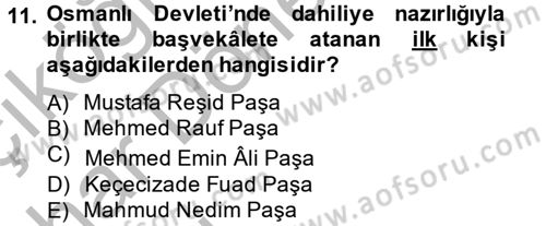 Osmanlı Devlenti’nde Yenileşme Hareketleri (1703-1876) Dersi 2014 - 2015 Yılı (Vize) Ara Sınav Soruları 11. Soru