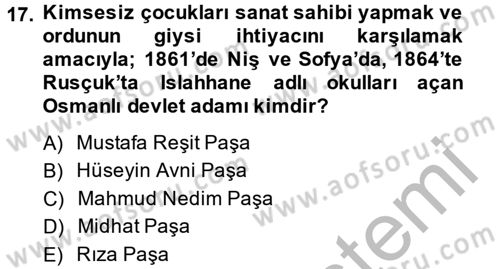 Osmanlı Devlenti’nde Yenileşme Hareketleri (1703-1876) Dersi 2014 - 2015 Yılı (Vize) Ara Sınav Soruları 17. Soru