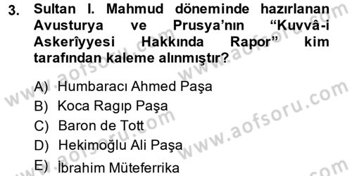 Osmanlı Devlenti’nde Yenileşme Hareketleri (1703-1876) Dersi 2014 - 2015 Yılı (Vize) Ara Sınav Soruları 3. Soru
