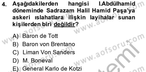 Osmanlı Devlenti’nde Yenileşme Hareketleri (1703-1876) Dersi 2014 - 2015 Yılı (Vize) Ara Sınav Soruları 4. Soru