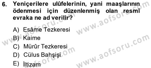 Osmanlı Devlenti’nde Yenileşme Hareketleri (1703-1876) Dersi 2014 - 2015 Yılı (Vize) Ara Sınav Soruları 6. Soru