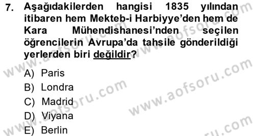 Osmanlı Devlenti’nde Yenileşme Hareketleri (1703-1876) Dersi 2014 - 2015 Yılı (Vize) Ara Sınav Soruları 7. Soru