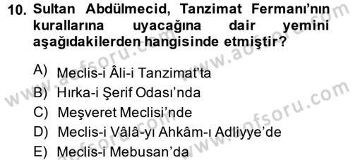 Osmanlı Devlenti’nde Yenileşme Hareketleri (1703-1876) Dersi 2014 - 2015 Yılı (Final) Dönem Sonu Sınav Soruları 10. Soru