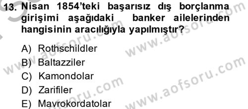 Osmanlı Devlenti’nde Yenileşme Hareketleri (1703-1876) Dersi 2014 - 2015 Yılı (Final) Dönem Sonu Sınav Soruları 13. Soru
