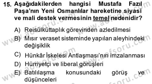 Osmanlı Devlenti’nde Yenileşme Hareketleri (1703-1876) Dersi 2014 - 2015 Yılı (Final) Dönem Sonu Sınav Soruları 15. Soru