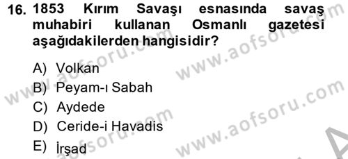 Osmanlı Devlenti’nde Yenileşme Hareketleri (1703-1876) Dersi 2014 - 2015 Yılı (Final) Dönem Sonu Sınav Soruları 16. Soru