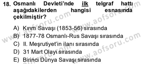 Osmanlı Devlenti’nde Yenileşme Hareketleri (1703-1876) Dersi 2014 - 2015 Yılı (Final) Dönem Sonu Sınav Soruları 18. Soru