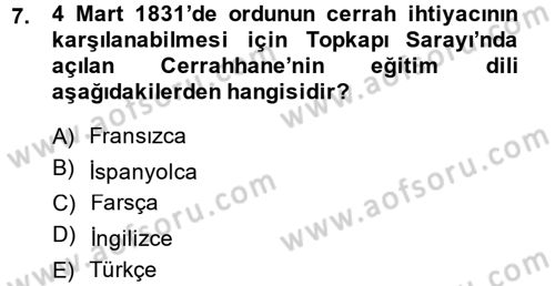 Osmanlı Devlenti’nde Yenileşme Hareketleri (1703-1876) Dersi 2014 - 2015 Yılı (Final) Dönem Sonu Sınav Soruları 7. Soru