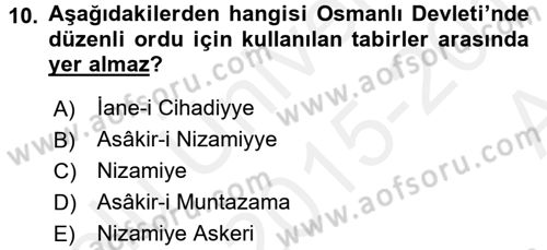 Osmanlı Devlenti’nde Yenileşme Hareketleri (1703-1876) Dersi 2015 - 2016 Yılı (Vize) Ara Sınav Soruları 10. Soru