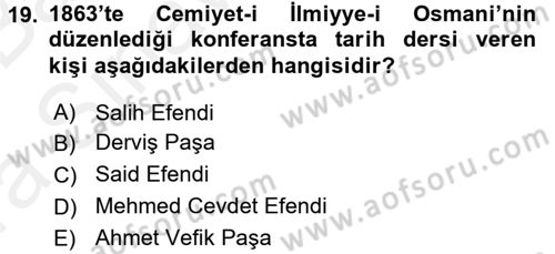 Osmanlı Devlenti’nde Yenileşme Hareketleri (1703-1876) Dersi 2015 - 2016 Yılı (Vize) Ara Sınav Soruları 19. Soru