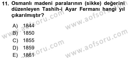 Osmanlı Devlenti’nde Yenileşme Hareketleri (1703-1876) Dersi 2015 - 2016 Yılı (Final) Dönem Sonu Sınav Soruları 11. Soru