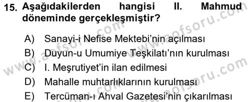 Osmanlı Devlenti’nde Yenileşme Hareketleri (1703-1876) Dersi 2016 - 2017 Yılı (Vize) Ara Sınav Soruları 15. Soru