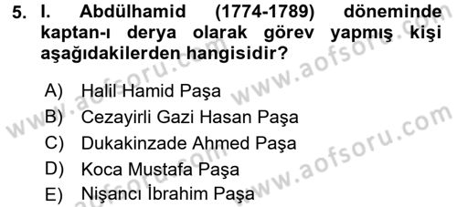 Osmanlı Devlenti’nde Yenileşme Hareketleri (1703-1876) Dersi 2016 - 2017 Yılı (Vize) Ara Sınav Soruları 5. Soru
