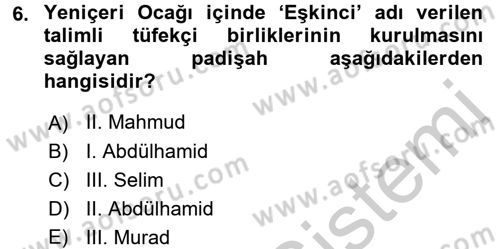 Osmanlı Devlenti’nde Yenileşme Hareketleri (1703-1876) Dersi 2016 - 2017 Yılı (Vize) Ara Sınav Soruları 6. Soru