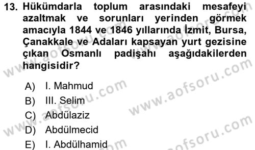 Osmanlı Devlenti’nde Yenileşme Hareketleri (1703-1876) Dersi 2016 - 2017 Yılı (Final) Dönem Sonu Sınav Soruları 13. Soru
