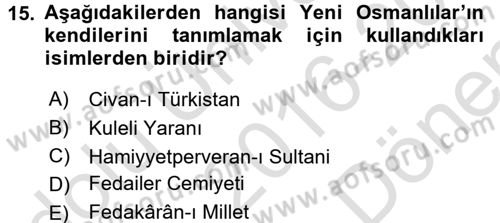 Osmanlı Devlenti’nde Yenileşme Hareketleri (1703-1876) Dersi 2016 - 2017 Yılı (Final) Dönem Sonu Sınav Soruları 15. Soru