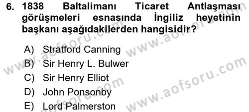 Osmanlı Devlenti’nde Yenileşme Hareketleri (1703-1876) Dersi 2016 - 2017 Yılı (Final) Dönem Sonu Sınav Soruları 6. Soru