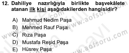 Osmanlı Devlenti’nde Yenileşme Hareketleri (1703-1876) Dersi 2017 - 2018 Yılı (Vize) Ara Sınav Soruları 12. Soru