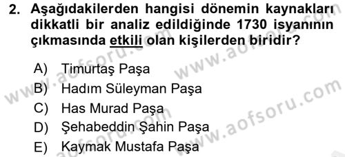 Osmanlı Devlenti’nde Yenileşme Hareketleri (1703-1876) Dersi 2017 - 2018 Yılı (Vize) Ara Sınav Soruları 2. Soru