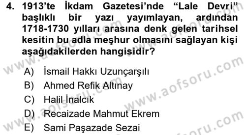 Osmanlı Devlenti’nde Yenileşme Hareketleri (1703-1876) Dersi 2017 - 2018 Yılı (Vize) Ara Sınav Soruları 4. Soru