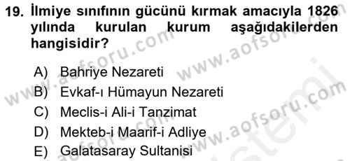 Osmanlı Devlenti’nde Yenileşme Hareketleri (1703-1876) Dersi 2017 - 2018 Yılı (Final) Dönem Sonu Sınav Soruları 19. Soru