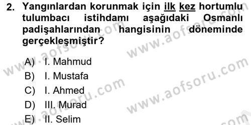 Osmanlı Devlenti’nde Yenileşme Hareketleri (1703-1876) Dersi 2017 - 2018 Yılı (Final) Dönem Sonu Sınav Soruları 2. Soru