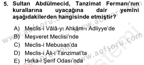 Osmanlı Devlenti’nde Yenileşme Hareketleri (1703-1876) Dersi 2017 - 2018 Yılı (Final) Dönem Sonu Sınav Soruları 5. Soru