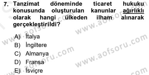 Osmanlı Devlenti’nde Yenileşme Hareketleri (1703-1876) Dersi 2017 - 2018 Yılı (Final) Dönem Sonu Sınav Soruları 7. Soru