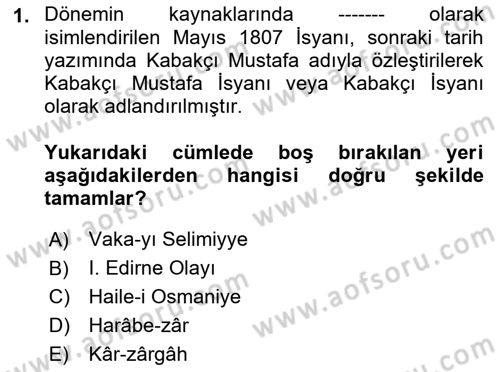 Osmanlı Devlenti’nde Yenileşme Hareketleri (1703-1876) Dersi 2018 - 2019 Yılı (Vize) Ara Sınav Soruları 1. Soru