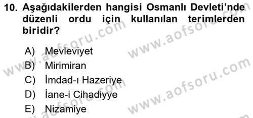 Osmanlı Devlenti’nde Yenileşme Hareketleri (1703-1876) Dersi 2018 - 2019 Yılı (Vize) Ara Sınav Soruları 10. Soru