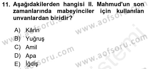 Osmanlı Devlenti’nde Yenileşme Hareketleri (1703-1876) Dersi 2018 - 2019 Yılı (Vize) Ara Sınav Soruları 11. Soru