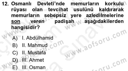 Osmanlı Devlenti’nde Yenileşme Hareketleri (1703-1876) Dersi 2018 - 2019 Yılı (Vize) Ara Sınav Soruları 12. Soru