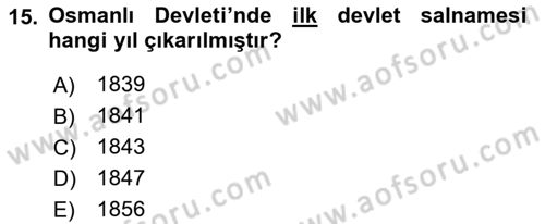 Osmanlı Devlenti’nde Yenileşme Hareketleri (1703-1876) Dersi 2018 - 2019 Yılı (Vize) Ara Sınav Soruları 15. Soru