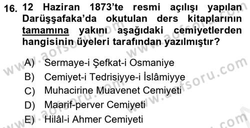 Osmanlı Devlenti’nde Yenileşme Hareketleri (1703-1876) Dersi 2018 - 2019 Yılı (Vize) Ara Sınav Soruları 16. Soru
