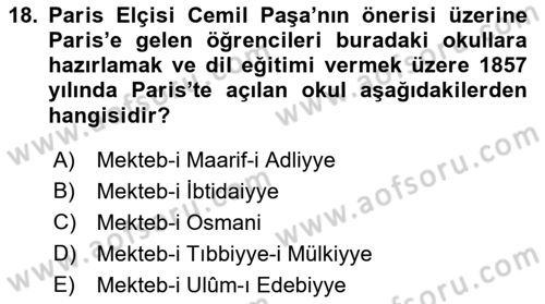Osmanlı Devlenti’nde Yenileşme Hareketleri (1703-1876) Dersi 2018 - 2019 Yılı (Vize) Ara Sınav Soruları 18. Soru