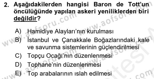Osmanlı Devlenti’nde Yenileşme Hareketleri (1703-1876) Dersi 2018 - 2019 Yılı (Vize) Ara Sınav Soruları 2. Soru