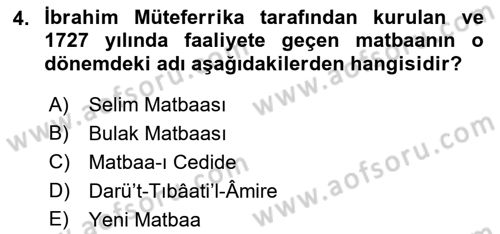 Osmanlı Devlenti’nde Yenileşme Hareketleri (1703-1876) Dersi 2018 - 2019 Yılı (Vize) Ara Sınav Soruları 4. Soru