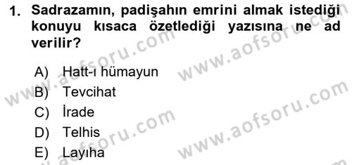 Osmanlı Devlenti’nde Yenileşme Hareketleri (1703-1876) Dersi 2018 - 2019 Yılı (Final) Dönem Sonu Sınav Soruları 1. Soru
