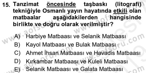 Osmanlı Devlenti’nde Yenileşme Hareketleri (1703-1876) Dersi 2018 - 2019 Yılı (Final) Dönem Sonu Sınav Soruları 15. Soru
