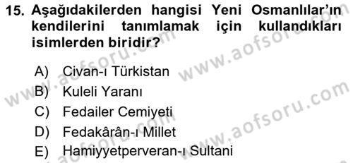 Osmanlı Devlenti’nde Yenileşme Hareketleri (1703-1876) Dersi 2018 - 2019 Yılı Yaz Okulu Sınav Soruları 15. Soru