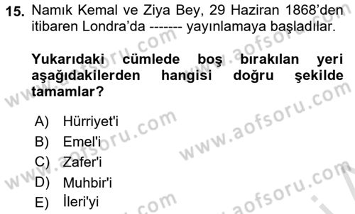 Osmanlı Devlenti’nde Yenileşme Hareketleri (1703-1876) Dersi 2020 - 2021 Yılı Yaz Okulu Sınav Soruları 15. Soru