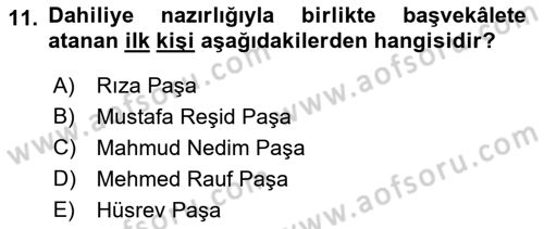 Osmanlı Devlenti’nde Yenileşme Hareketleri (1703-1876) Dersi 2021 - 2022 Yılı (Vize) Ara Sınav Soruları 11. Soru