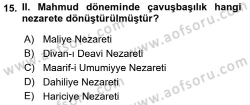 Osmanlı Devlenti’nde Yenileşme Hareketleri (1703-1876) Dersi 2021 - 2022 Yılı (Vize) Ara Sınav Soruları 15. Soru