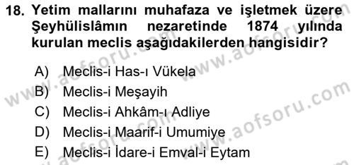 Osmanlı Devlenti’nde Yenileşme Hareketleri (1703-1876) Dersi 2021 - 2022 Yılı (Vize) Ara Sınav Soruları 18. Soru