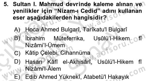 Osmanlı Devlenti’nde Yenileşme Hareketleri (1703-1876) Dersi 2021 - 2022 Yılı (Vize) Ara Sınav Soruları 5. Soru