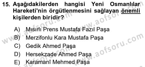 Osmanlı Devlenti’nde Yenileşme Hareketleri (1703-1876) Dersi 2022 - 2023 Yılı Yaz Okulu Sınav Soruları 15. Soru