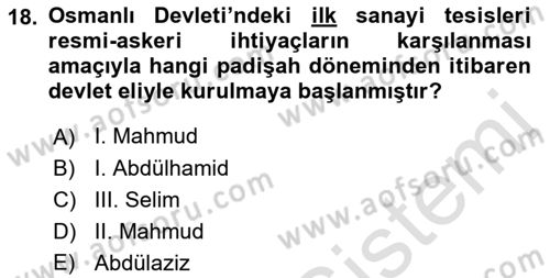 Osmanlı Devlenti’nde Yenileşme Hareketleri (1703-1876) Dersi 2022 - 2023 Yılı Yaz Okulu Sınav Soruları 18. Soru