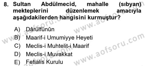 Osmanlı Devlenti’nde Yenileşme Hareketleri (1703-1876) Dersi 2022 - 2023 Yılı Yaz Okulu Sınav Soruları 8. Soru